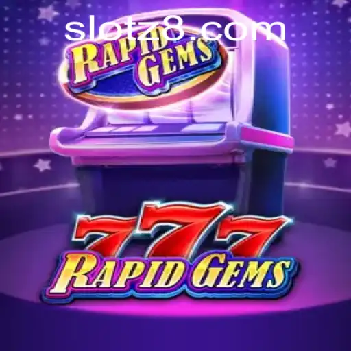 RapidGems777: A Deep Dive into the Exciting World of Z8SLOT.COM's Latest Game
